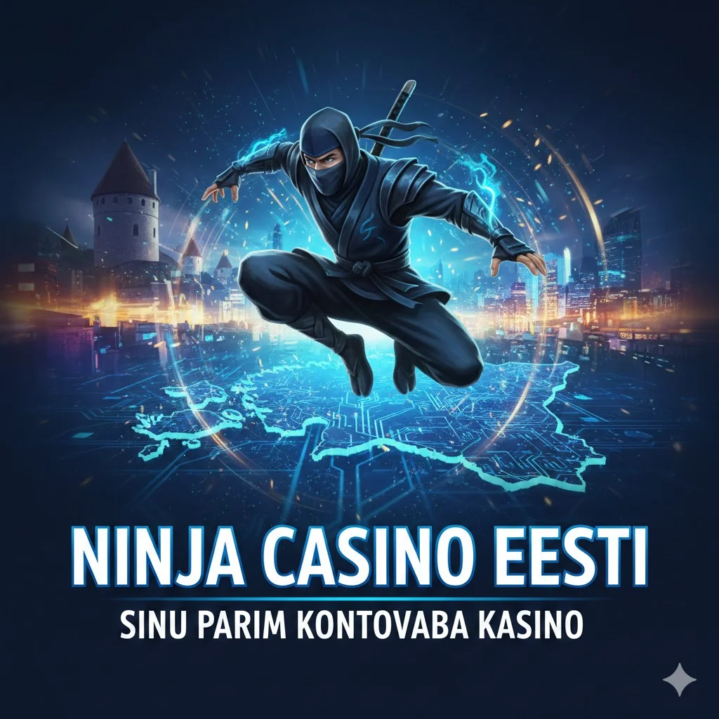 Ninja Casino Eesti – Sinu parim kontovaba kasiino