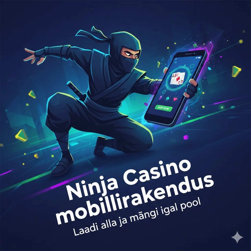 Ninja Casino mobiilirakendus – laadi alla ja mängi igal pool