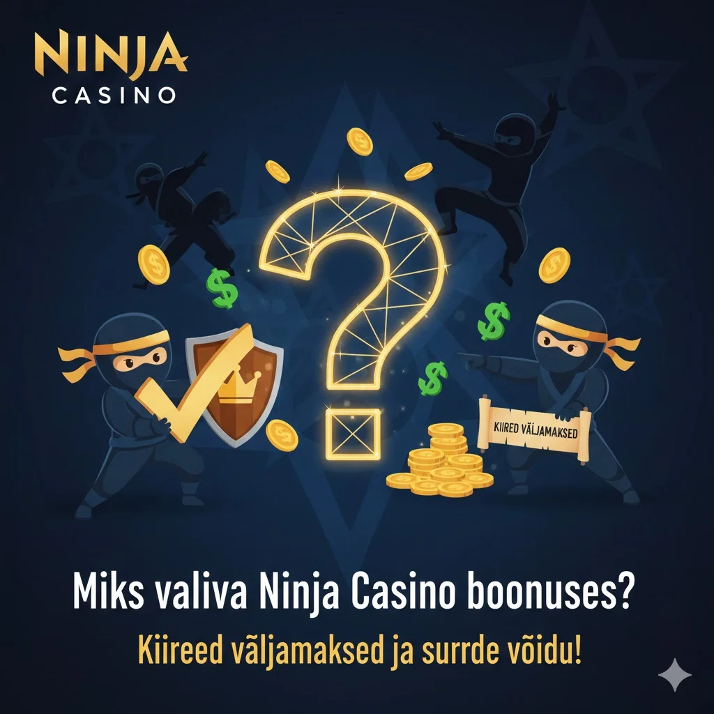 Miks valida Ninja Casino boonused?