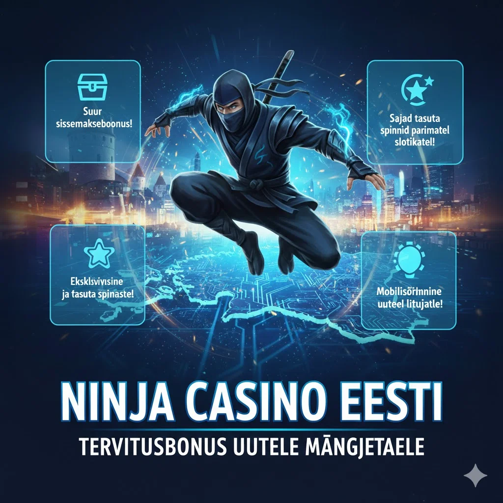 Ninja Casino Eesti tervitusboonus uutele mängijatele