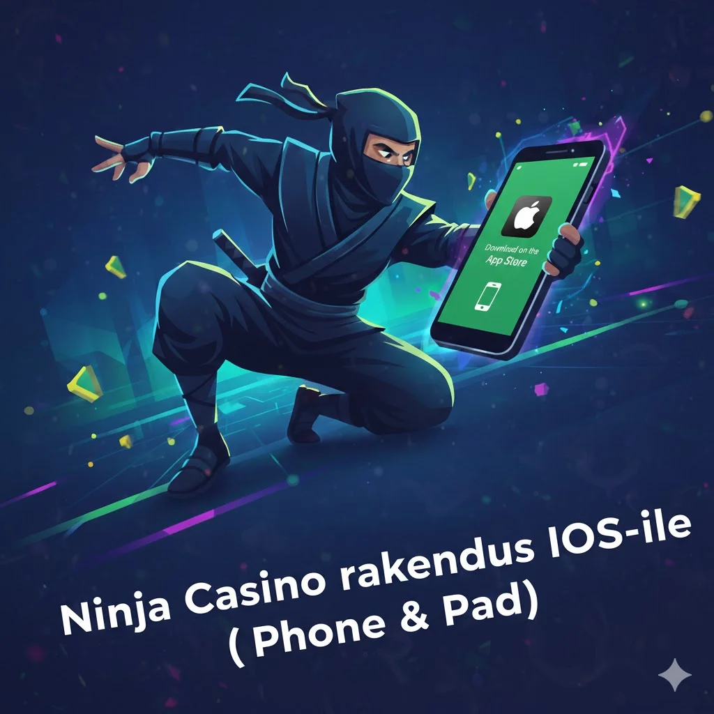 Ninja Casino rakendus iOS-ile (iPhone & iPad)